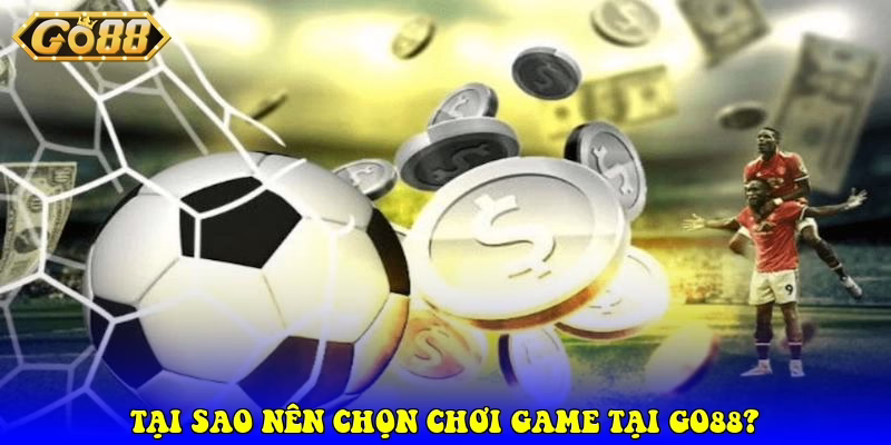 Go88 ⭐️ Link Tải Trang Chủ GO 88 Chính Thức 2026 Tại Sao Nên Chọn Chơi Game Tại Go88?